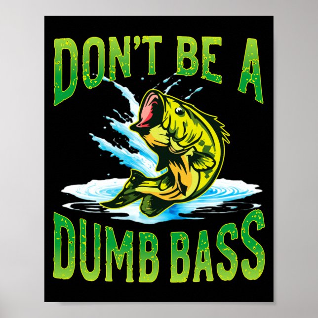 Poster Dont Be A Dumb B Fishing  (Devant)