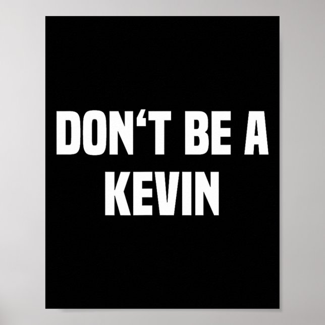 Poster Dont Be A Kevin - Funny Name  (Devant)