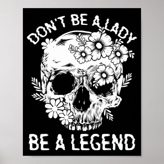 Poster Don't Be A Lady Be A Legend Funny Legendary Gift F (Devant)