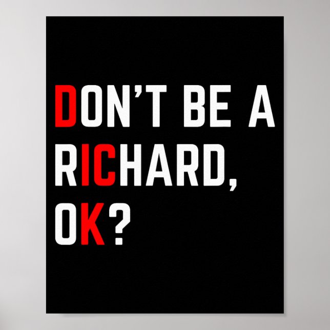 Poster Don't Be A Richard Funny Joke Meme  (Devant)