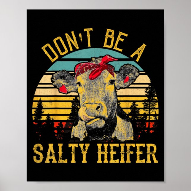 Poster Dont Be A Salty Heifer Funny Cow  (Devant)