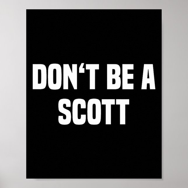 Poster Dont Be A Scott - Funny Name  (Devant)