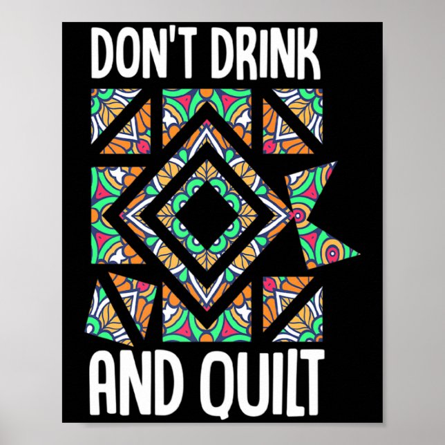 Poster Dont Drink And Quilt Quilting Knitting Sewing Cro  (Devant)