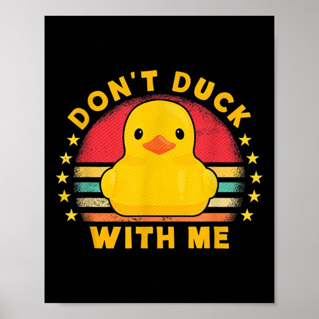 Poster Don't Duck With Me - Cute Rubber Duck Funny Duck  (Devant)