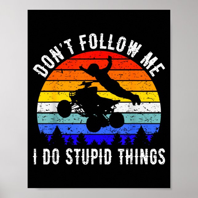 Poster Dont Follow Me I Do Stud Things Four Wheeler Atv Q (Devant)