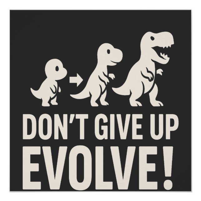 Poster Don't GIve up Evolve - Bold Dinosaur Evolution  (Devant)