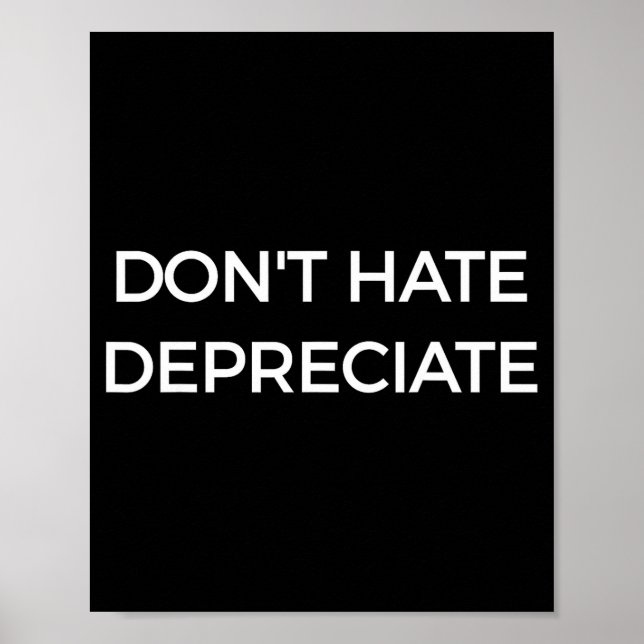 Poster Don't Hate Depreciate Accounting Pun Funny Jokes S (Devant)