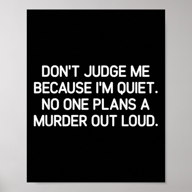 Poster Don't Judge Me Because I'm Quiet, Funny, Jokes, Sa (Devant)