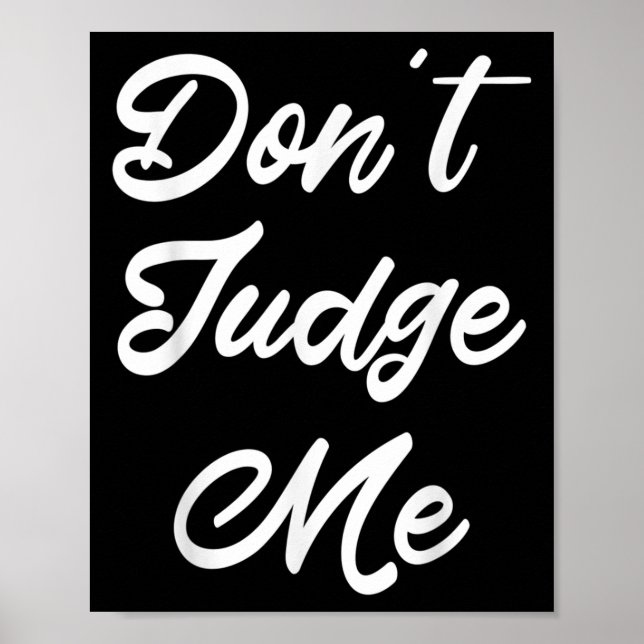 Poster Don't Judge Me Lawyer Quote Gift  (Devant)