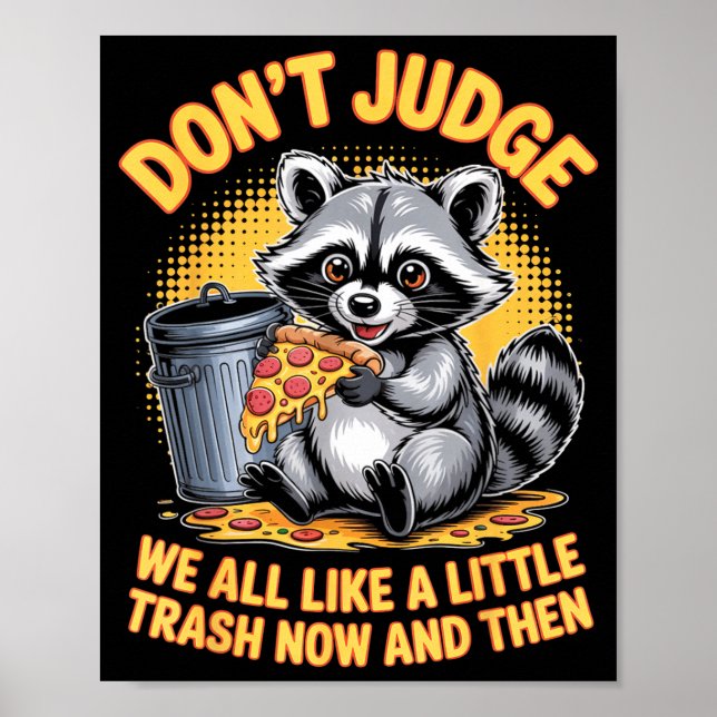 Poster Don't Judge Raccoon Lover Trashed Racoon Animal Ra (Devant)