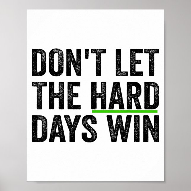 Poster Don't Let The Hard Days Win Insrational Motivation (Devant)