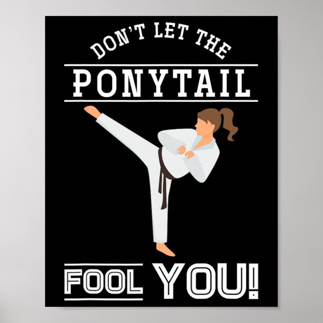 Poster Dont Let The Ponytail Fool You Funny Karateist Gir (Devant)
