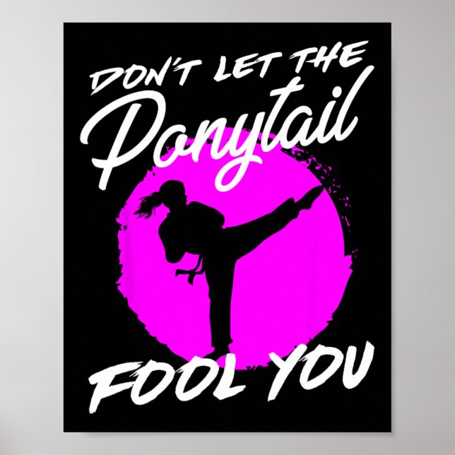 Poster Dont Let The Ponytail Fool You I Funny Karate  (Devant)