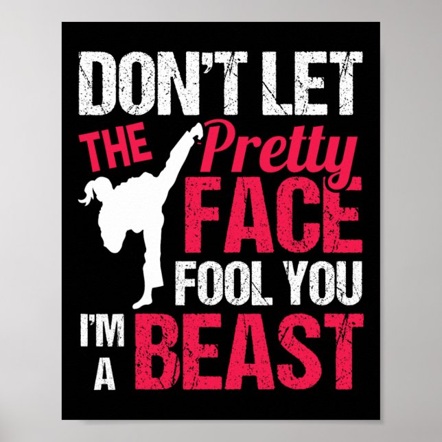 Poster Dont Let The Pretty Face Fool You Im Beast Karate  (Devant)