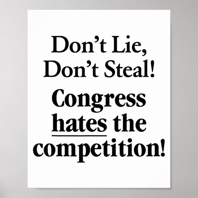 Poster Don't Lie Don't Steal Congress Hates The Competiti (Devant)