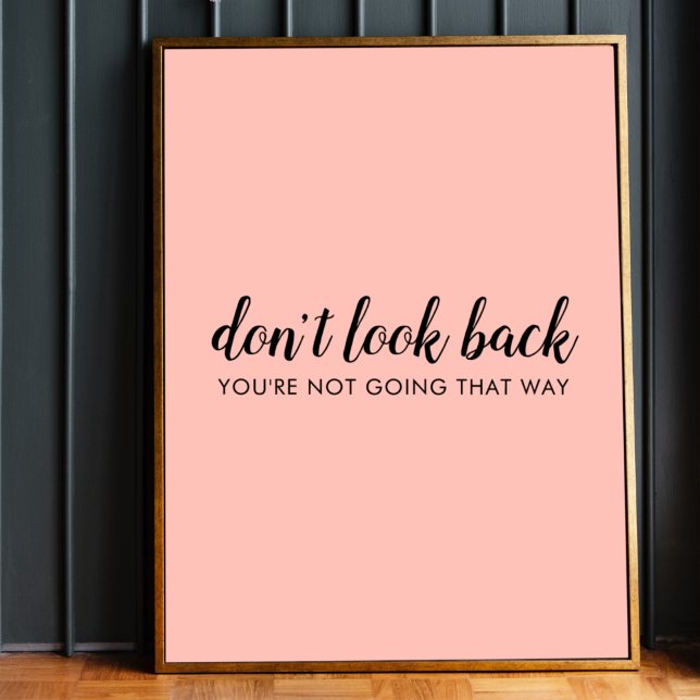 Poster Don't Look Back | Uplifting Peachy Pink (Créateur téléchargé)