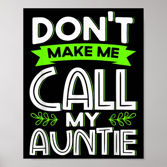 Poster Don't Make Me Call My Auntie Kids Funny Newphew Ni (Devant)