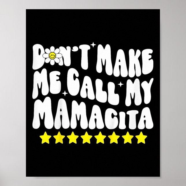Poster Don't Make Me Call My Mamacita Cool Groovy Mom Quo (Devant)