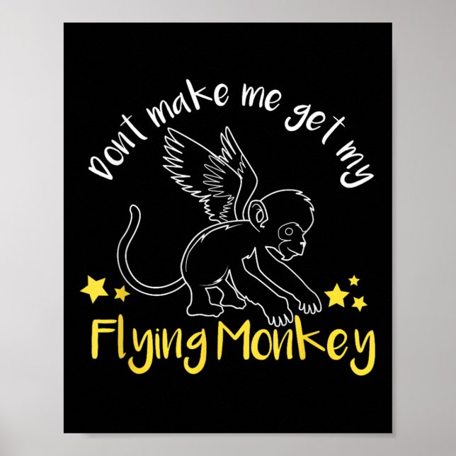 Poster Don't Make Me Get My Flying Monkeys  (Devant)
