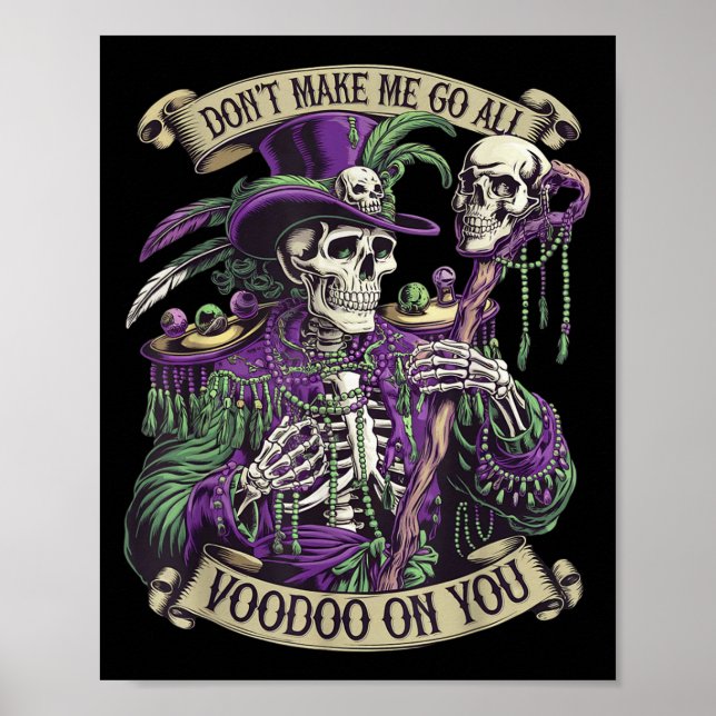 Poster Don't Make Me Go All Voodoo On You Skeleton Mardi  (Devant)