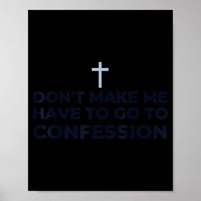 Poster Don't Make Me Have To Go To Confession Catholic Fu (Devant)