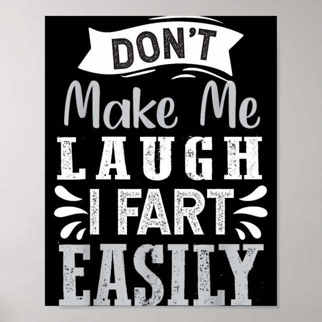 Poster Don't Make Me Laugh I Fart Easily, Laugh Fart  (Devant)