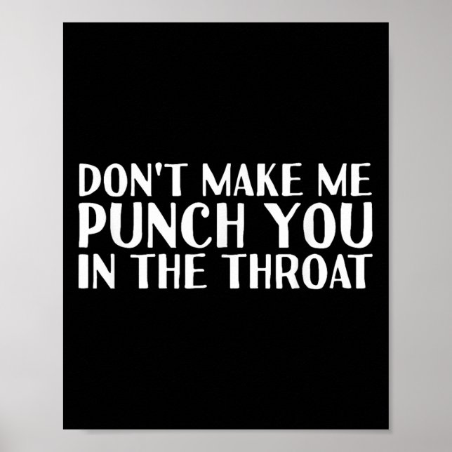 Poster Don't Make Me Punch You In The Throa Funny  (Devant)