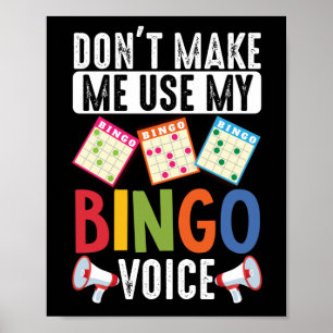 Poster Don'T Make Me Use My Bingo Voice Funny Lucky