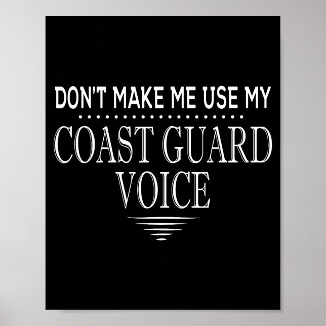Poster Don't Make Me Use My Coast Guard Voice Funny Coast (Devant)