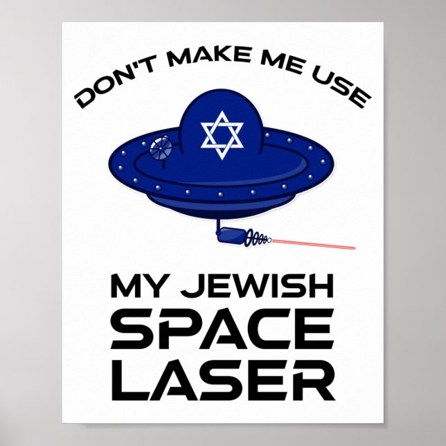 Poster Dont Make Me Use My Jewish Space Laser  (Devant)