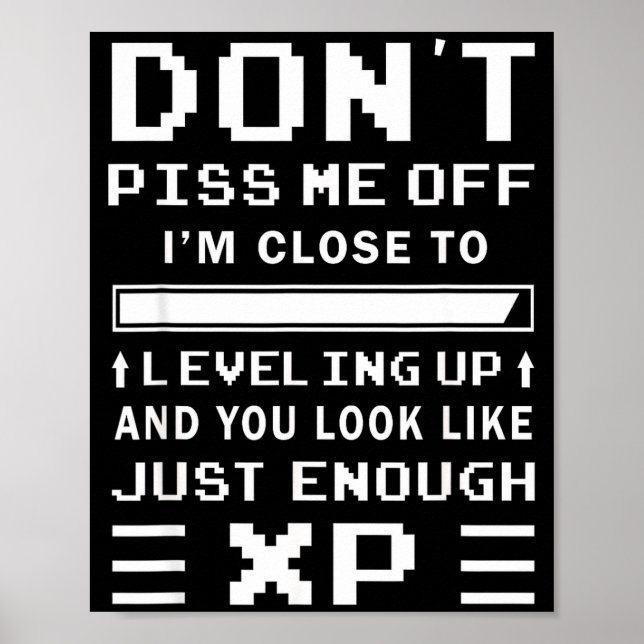 Poster Don't Me Off I'm Close To Leveling Up Funny Gamer  (Devant)