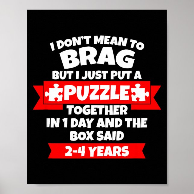 Poster Dont Mean To Brag, Put Puzzle Together 1day, Box S (Devant)