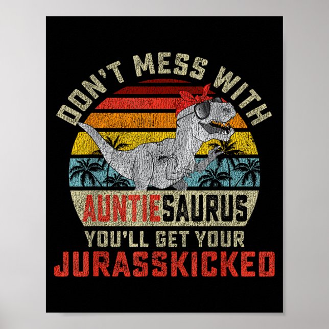 Poster Don't Mess With Auntiesaurus You'll Get Jurkicked  (Devant)