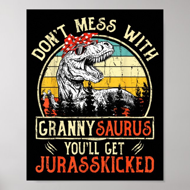 Poster Don't Mess With Grannysaurus You'll Get Jurkicked  (Devant)