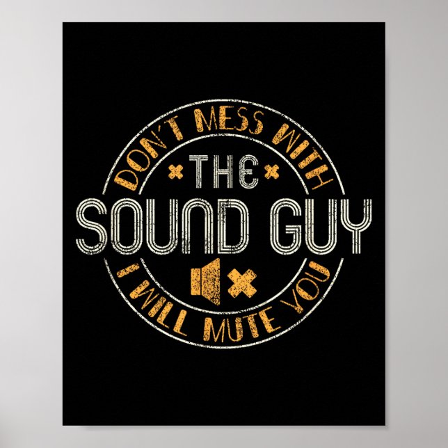 Poster Don't Mess With The Sound Guy Will Mute You - O En (Devant)