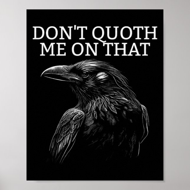 Poster Don't Quoth Me On That E Raven Funny Edgar Alan E  (Devant)