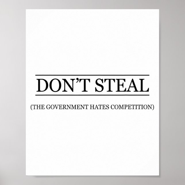 Poster Don't Steal - The Government Hates The Competition (Devant)