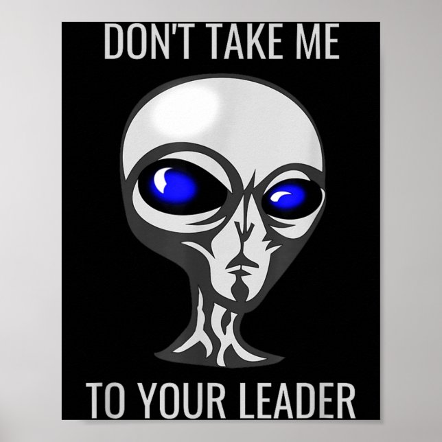 Poster Don't Take Me To Your Leader Funny Alien  (Devant)