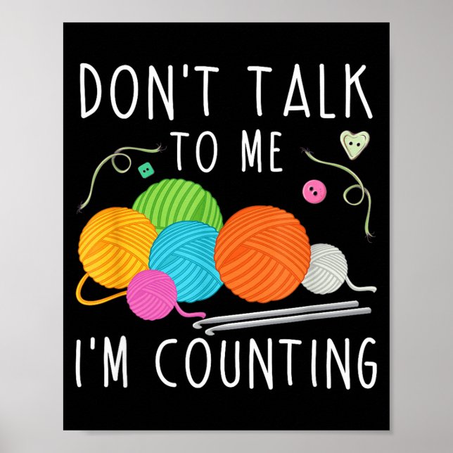 Poster Don't Talk To Me I'm Counting Crochet Knitting Fun (Devant)