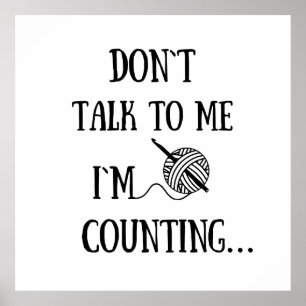Poster Don't talk to me I'm counting funny crochet