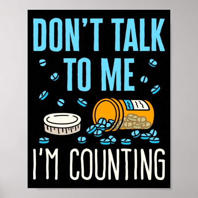 Poster Dont Talk To Me Im Counting Pharmacist Pharmacy  (Devant)