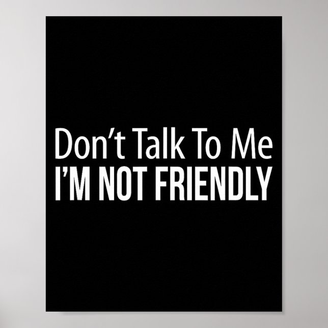Poster Don't Talk To Me - I'm Not Friendly -  (Devant)