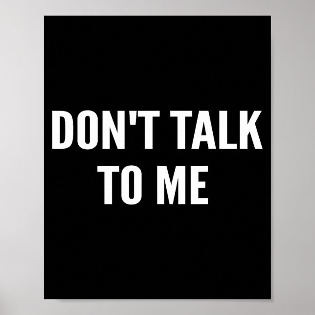 Poster Don't Talk To Me Shirt Funny Shirt  (Devant)