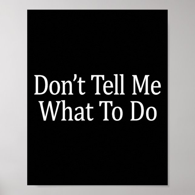 Poster Don't Tell Me What To Do -  (Devant)