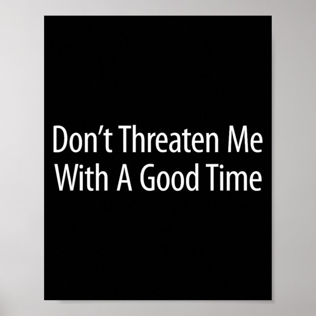 Poster Don't Threaten Me With A Good Time -  (Devant)