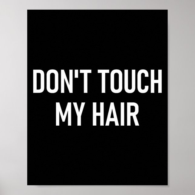Poster Don't Touch My Hair, Funny, Jokes, Sarcastic Sayin (Devant)