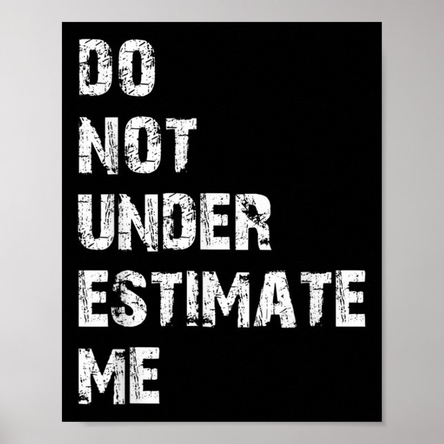 Poster Don't Underestimate Me Funny Quote Gift  (Devant)