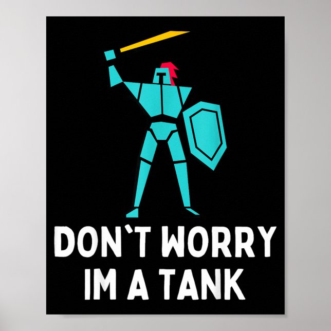Poster Don't Worry Im A Tank Gaming Mmo Rpg Funny  (Devant)