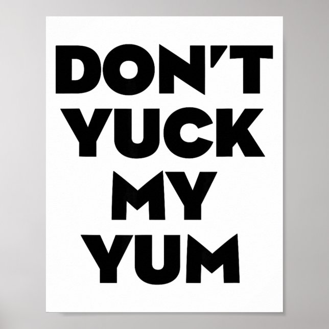 Poster Don't Yuck My Yum  (Devant)