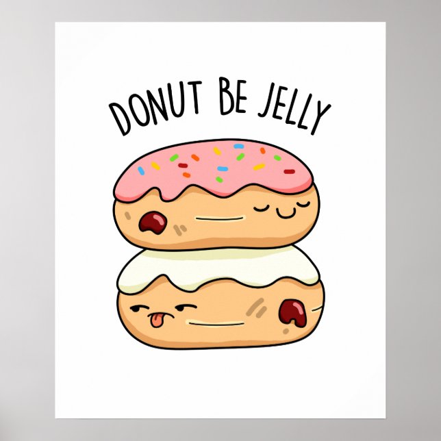 Poster Donut Be Jelly Funny Donut Pun (Devant)